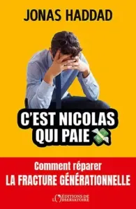 « C’est Nicolas qui paie » : Jonas Haddad et la faillite du pacte social français